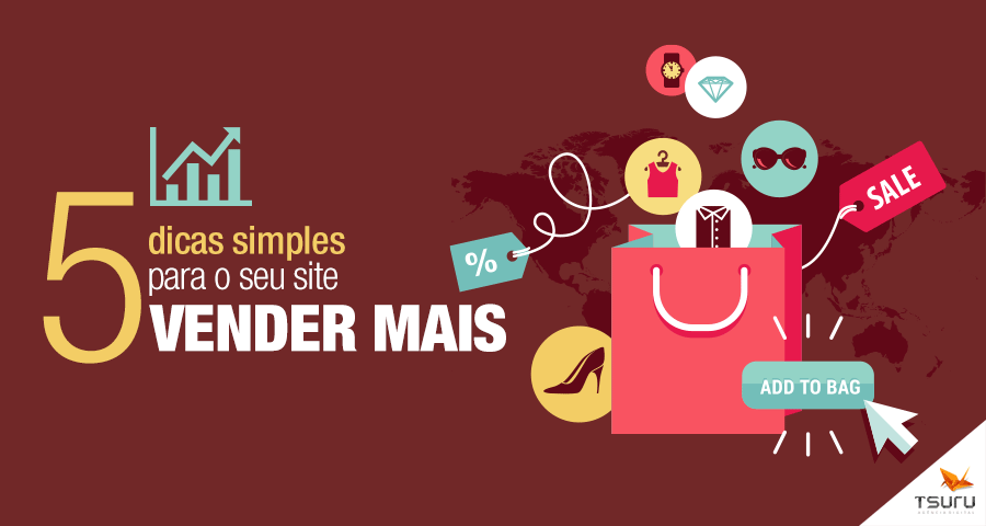5 dicas simples para o seu site vender mais
