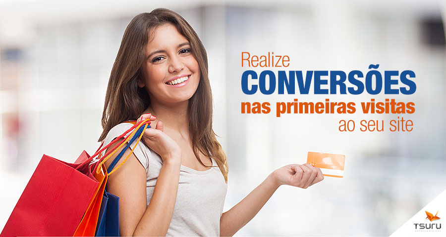 Realize conversões nas primeiras visitas ao seu site