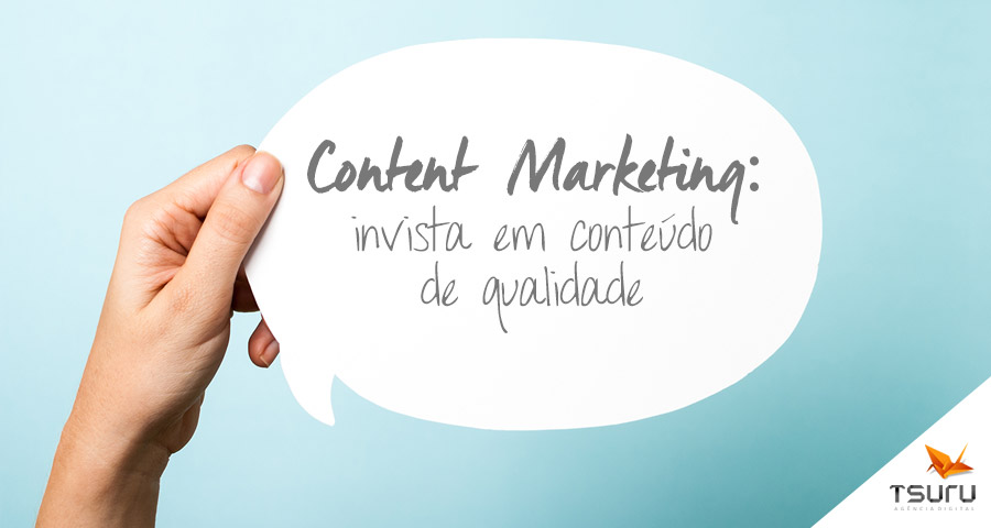 Content Marketing: invista em conteúdo de qualidade