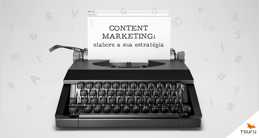 Marketing de Conteúdo: elabore a sua estratégia