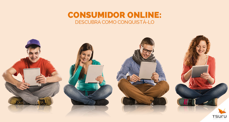 Consumidor online: descubra como conquistá-lo