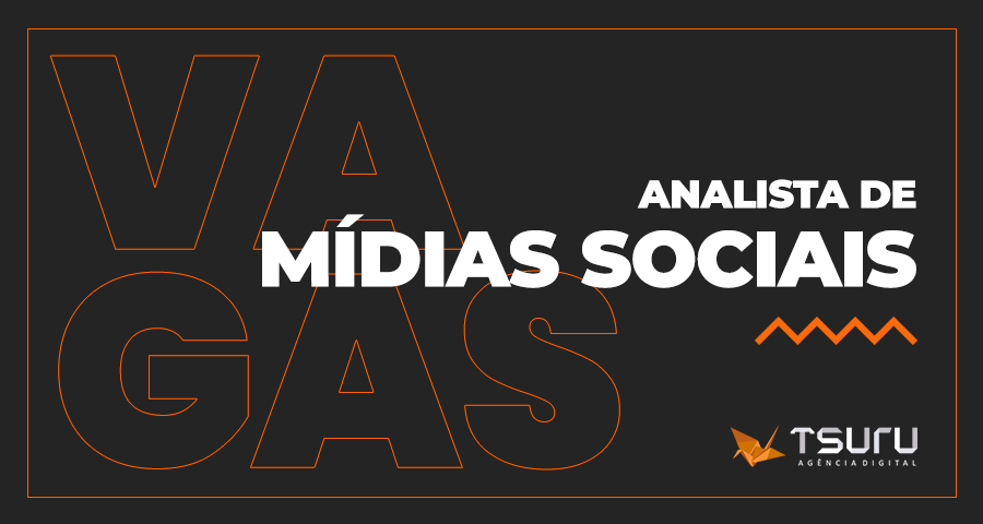 VAGA: Analista de Mídias Sociais Pleno